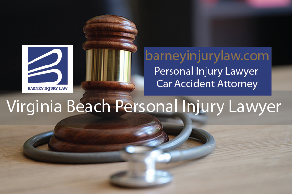 How To Hire A Virginia Beach Personal Injury Lawyer Barney Injury Law